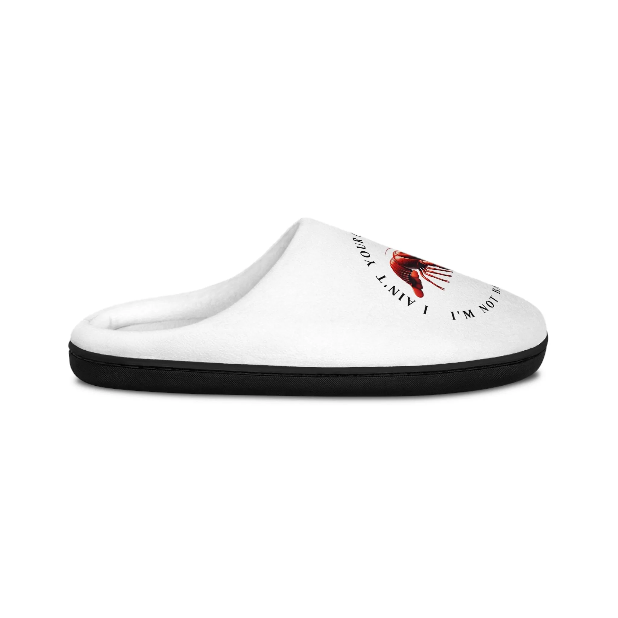 Women's Indoor Slippers,  Comical Aspect, Crawfish Themed Design, Crawfish Season, "I ain't your Crawdaddy" with the Life on the Bayou Collection